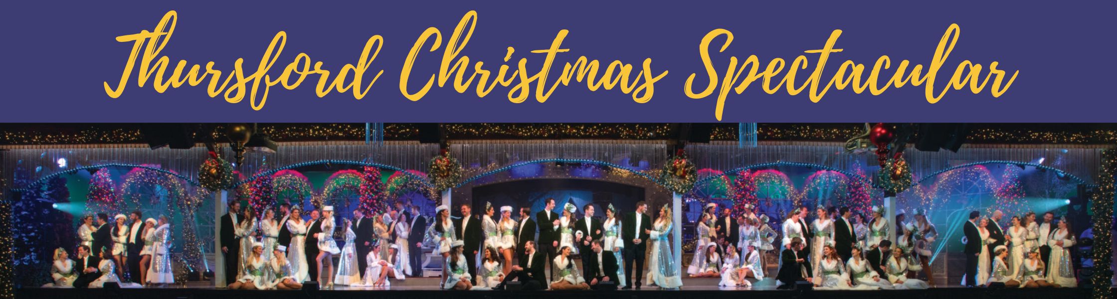 Thursford Christmas Spectacular Everything you need to know!